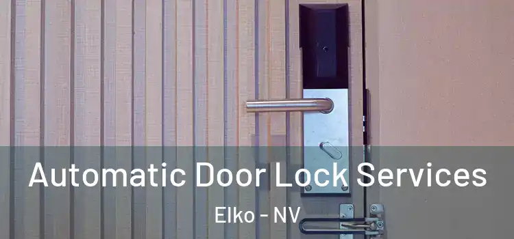 Automatic Door Lock Services Elko - NV