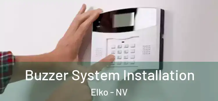 Buzzer System Installation Elko - NV