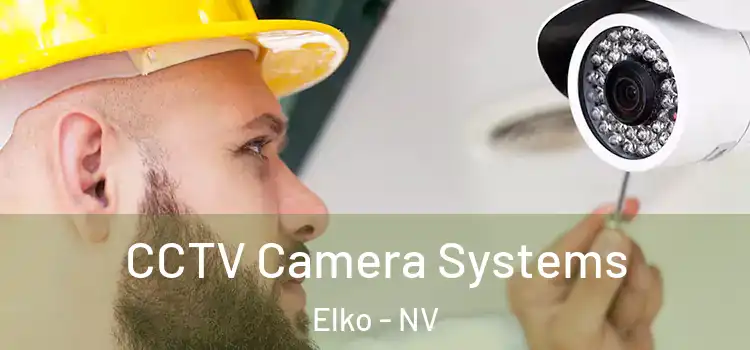 CCTV Camera Systems Elko - NV