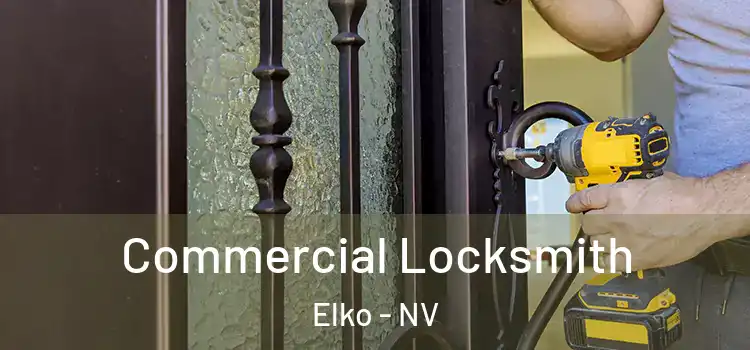 Commercial Locksmith Elko - NV
