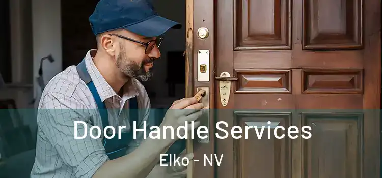 Door Handle Services Elko - NV