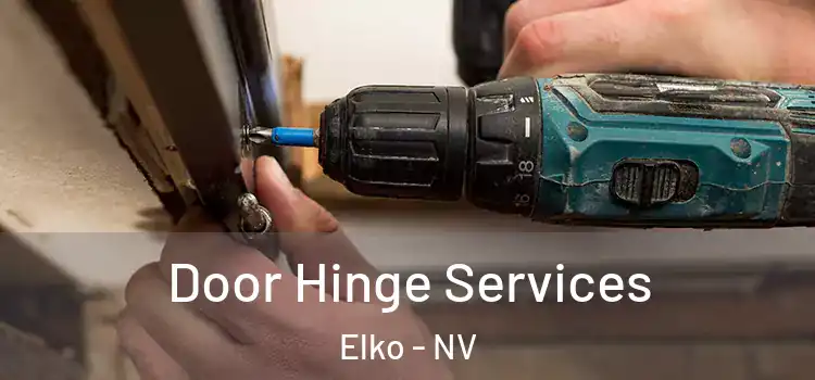 Door Hinge Services Elko - NV