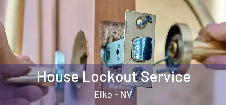  House Lockout Service Elko - NV