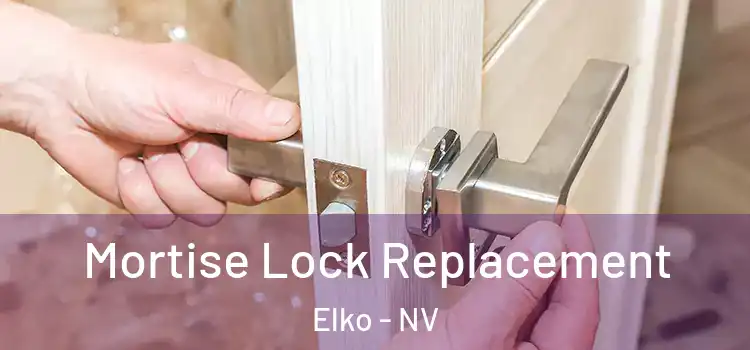 Mortise Lock Replacement Elko - NV