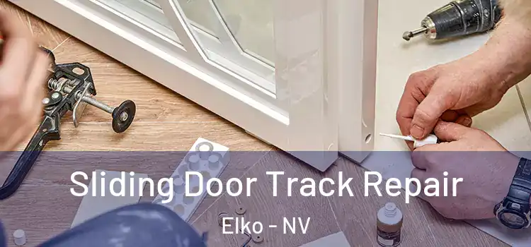 Sliding Door Track Repair Elko - NV