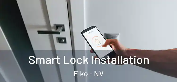 Smart Lock Installation Elko - NV